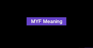 myf meaning in text